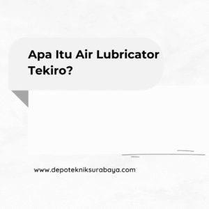 Apa Itu Air Lubricator Tekiro